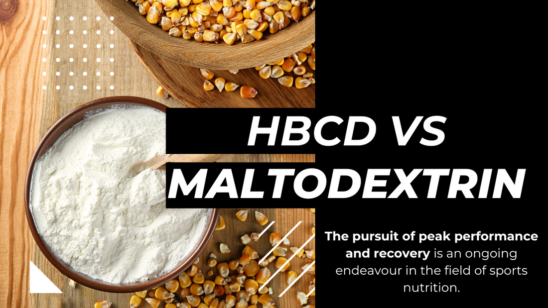 HBCD VS MALTODEXTRIN FOR PERFORMANCE